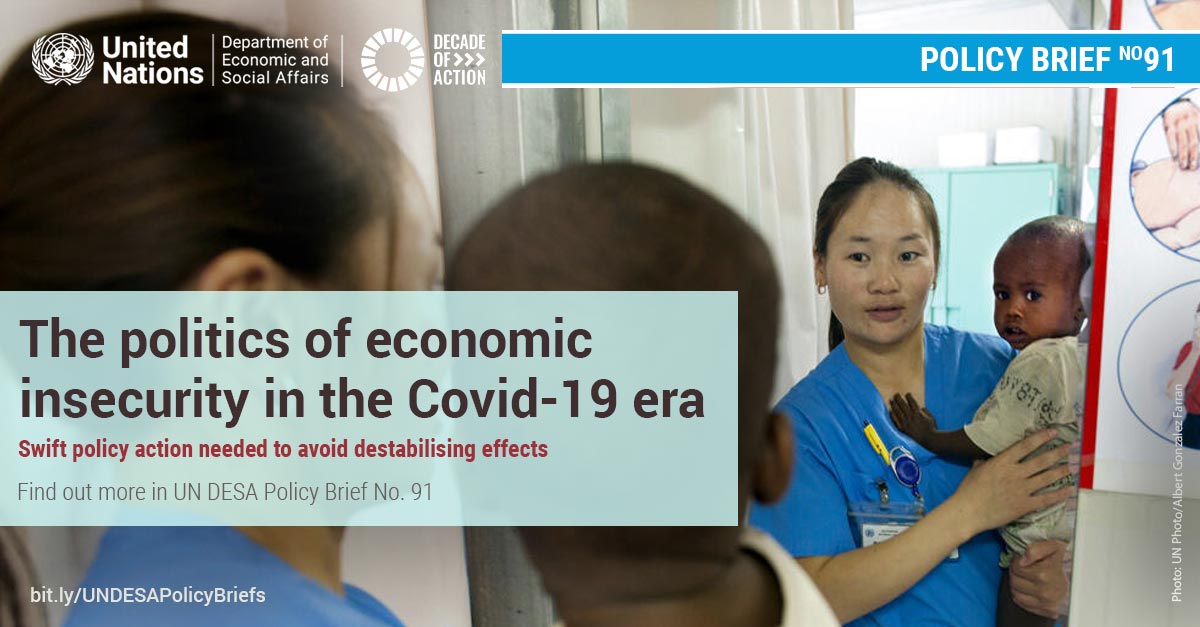 UN/DESA Policy Brief #91: The politics of economic insecurity in the COVID-19 era UN/DESA Policy Brief #91: The politics of economic insecurity in the COVID-19 era