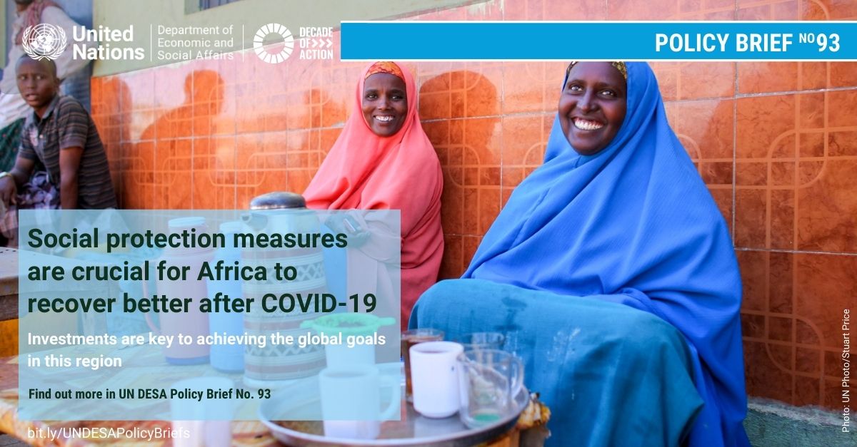 UN/DESA Policy Brief #93: Social policy and social protection measures to build Africa better post-COVID-19 UN/DESA Policy Brief #93: Social policy and social protection measures to build Africa better post-COVID-19
