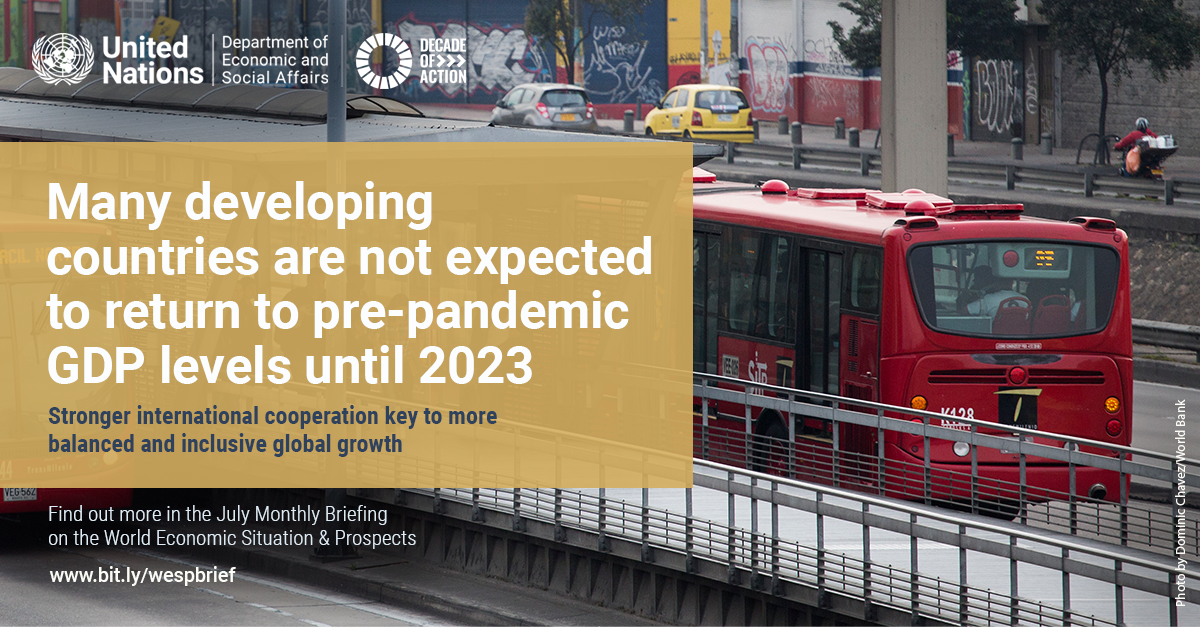 World Economic Situation And Prospects: July 2021 Briefing, No. 151 World Economic Situation And Prospects: July 2021 Briefing, No. 151