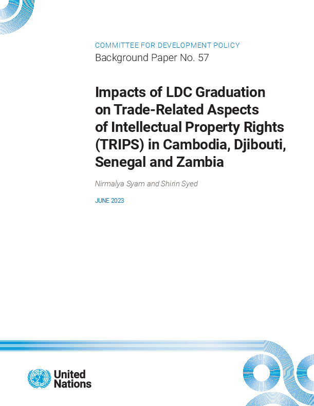 Impacts of LDC Graduation on Trade-Related Aspects of Intellectual Property Rights (TRIPS) in Cambodia, Djibouti, Senegal and Zambia