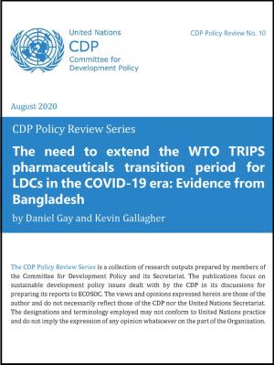 The need to extend the WTO TRIPS pharmaceuticals transition period for LDCs in the COVID-19 era: Evidence from Bangladesh